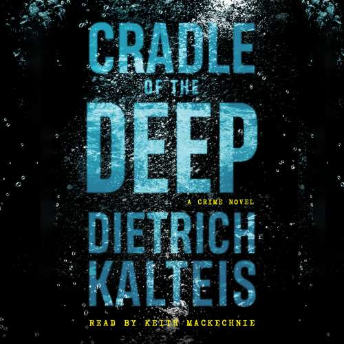 Cover von Dietrich Kalteis - Cradle of the Deep - A Crime Novel