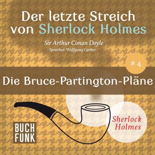 Cover von Arthur Conan Doyle - Sherlock Holmes - Der letzte Streich: Die Bruce-Partington-Pläne