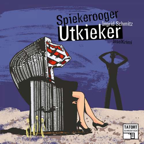 Cover von Ingrid Schmitz - Tatort Schreibtisch - Autoren live - Folge 5 - Spiekerooger Utkieker