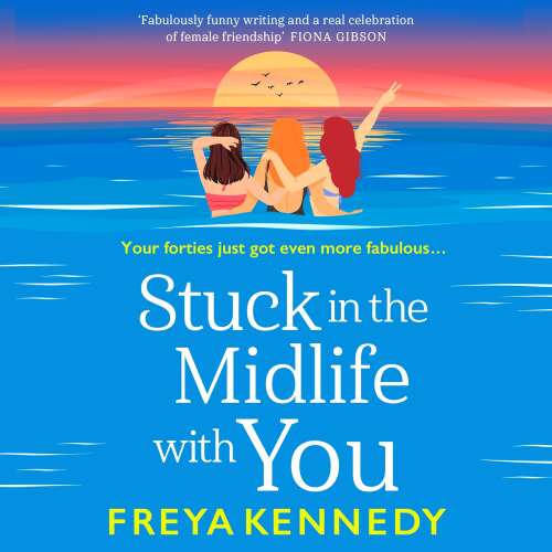 Cover - Freya Kennedy - Stuck in the Midlife With You - The Fabulous Forties Club, Book 2
