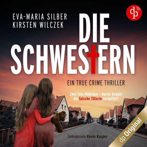 Cover von Eva-Maria Silber - Die Schwestern - Ein True Crime Thriller