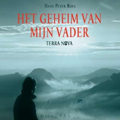 Cover von Hans Peter Roel - Het geheim van mijn vader - Terra Nova op zoek naar een betere wereld