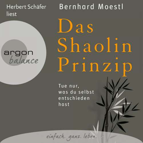 Cover von Bernhard Moestl - Das Shaolin-Prinzip - Tue nur, was du selbst entschieden hast