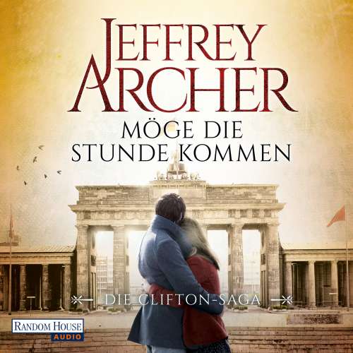 Cover von Jeffrey Archer - Die Clifton-Saga 6 - Möge die Stunde kommen