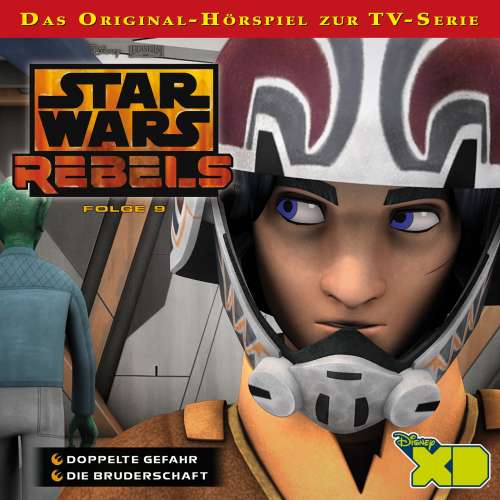 Cover von Star Wars Rebels Hörspiel - Folge 9 - Doppelte Gefahr / Die Bruderschaft