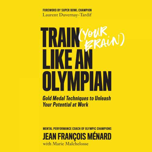 Cover von Jean François Ménard - Train Your Brain Like an Olympian - Gold Medal Techniques to Unleash Your Potential at Work