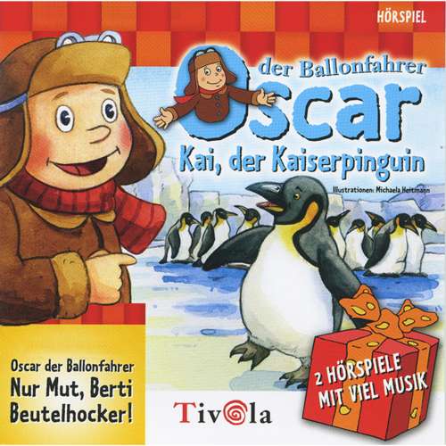 Cover von Oscar der Ballonfahrer - Oscar der Ballonfahrer - Kai der Kaiserpinguin / Nur Mut, Berti Beutelhocker!