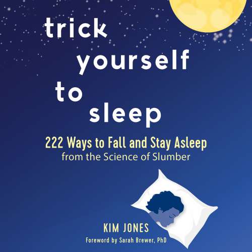 Cover von Kim Jones - Trick Yourself to Sleep - 222 Ways to Fall and Stay Asleep from the Science of Slumber