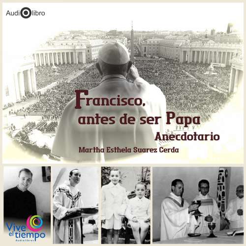 Cover von Martha Estela Suárez Cerda - Francisco, antes de ser Papa. Anecdotario