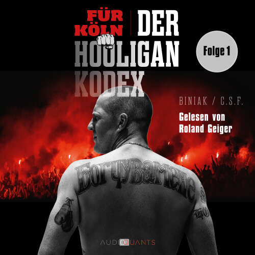 Cover von Biniak - Für Köln! Der Hooligan-Kodex - Folge 1 - Das Ackermatch und die Liebe zu Köln! 