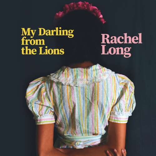 Cover von Rachel Long - My Darling from the Lions