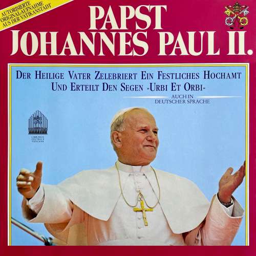 Cover von Papst Johannes Paul II. - Papst Johannes Paul II. - Der heilige Vater zelebriert ein festliches Hochamt