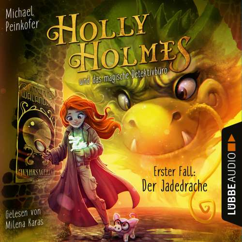 Cover von Michael Peinkofer - Holly Holmes und das magische Detektivbüro - Erster Fall: Der Jadedrache