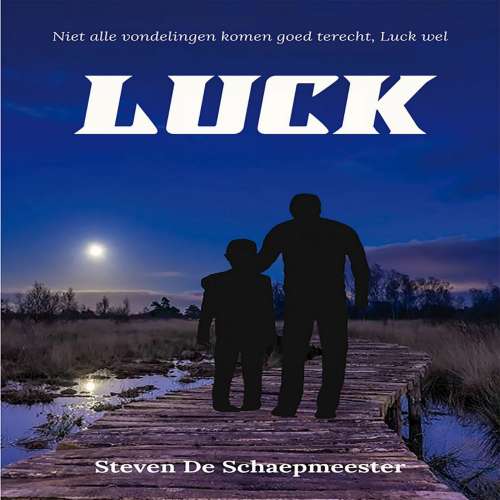 Cover von Steven De Schaepmeester - Luck - Niet alle vondelingen komen goed terecht, Luck wel