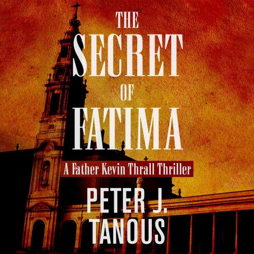 Cover von Peter J. Tanous - A Father Kevin Thrall Thriller 1 - The Secret of Fatima