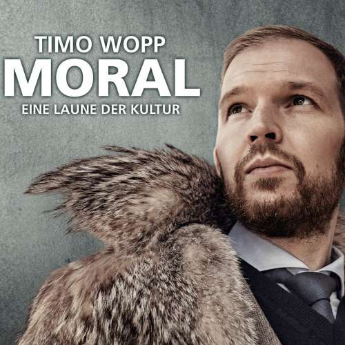 Cover von Timo Wopp - Moral - Eine Laune der Kultur