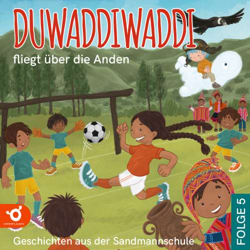 Cover von Hagen van de Butte - Duwaddiwaddi - Geschichten aus der Sandmannschule - Folge 5 - Duwaddiwaddi fliegt über die Anden