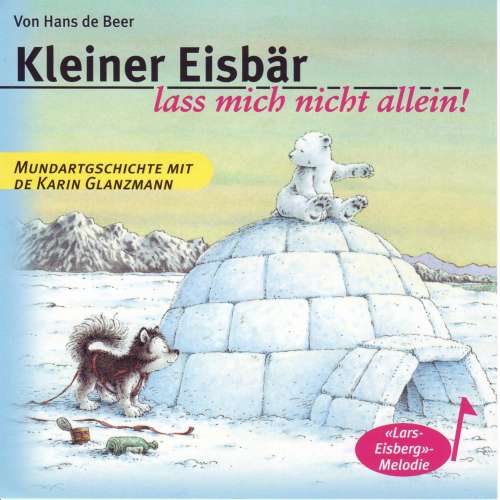 Cover von Karin Glanzmann - Kleiner Eisbär lass mich nicht allen! (Schweizer Mundart)