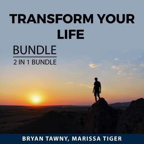 Cover von Bryan Tawny - Transform Your Life Bundle, 2 IN 1 Bundle - Courage to Change and Change Your Life