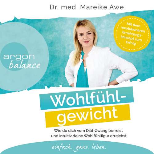 Cover von Mareike Awe - Wohlfühlgewicht - Wie du dich vom Diät-Zwang befreist und intuitiv deine Wohlfühlfigur erreichst