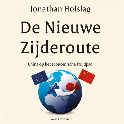 Cover von Jonathan Holslag - De Nieuwe Zijderoute - China op het economische strijdpad