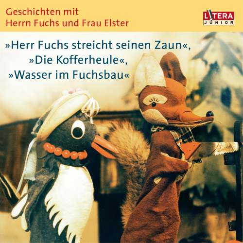 Cover von Heinz Fülfe - Geschichten mit Herrn Fuchs und Frau Elster - "Wasser im Fuchsbau" / "Herr Fuchs streicht seinen Zaun" / "Die Koffereule"