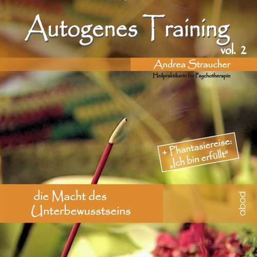 Cover von Andrea Straucher - Autogenes Training - Vol. 2 - Die Macht des Unterbewusstseins