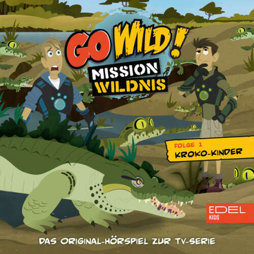 Cover von Go Wild! - Mission Wildnis - Folge 1: Kroko-Kinder / Wal gegen Kalmar (Das Original Hörspiel zur TV-Serie)