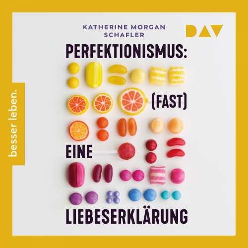 Cover von Katherine Morgan Schafler - Perfektionismus: (fast) eine Liebeserklärung. Warum er uns zu Großem befähigt und wir ihn trotzdem manchmal loslassen müssen