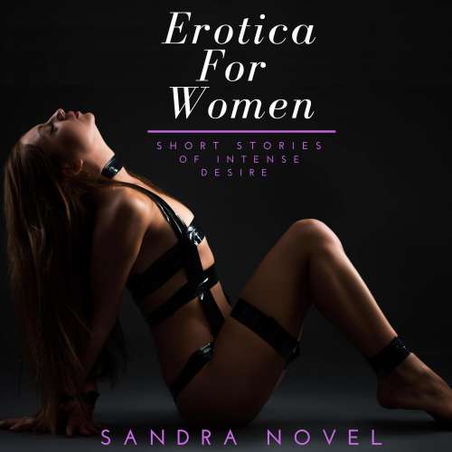 Cover von Sandra Novel - Erotica For Women - Short Stories of intense desire