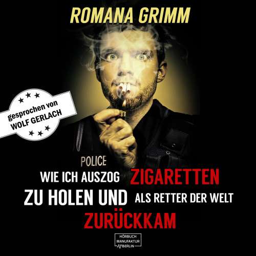 Cover von Romana Grimm - Wie ich auszog Zigaretten zu holen und als Retter der Welt zurückkam