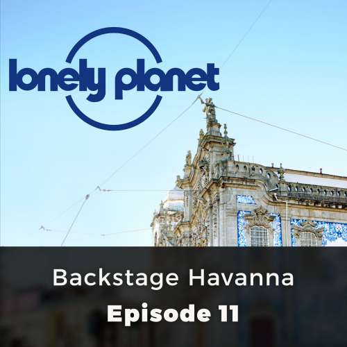 Cover von Christa Larwood - Lonely Planet - Episode 11 - Backstage Havanna