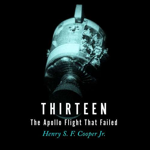 Cover von Henry S. F. Cooper Jr. - Thirteen - The Apollo Flight That Failed