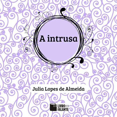 Cover von Julia Lopes de Almeida - A intrusa