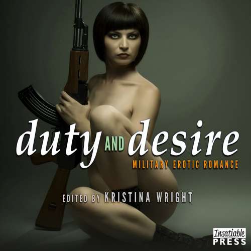 Cover von Kristina Wright - Duty and Desire - Military Erotic Romance