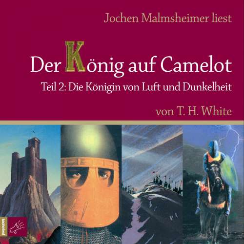 Cover von Terence Hanbury White - Der König auf Camelot 2 - Die Königin von Luft und Dunkelheit