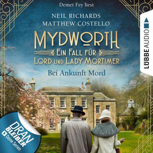 Cover von Matthew Costello - Mydworth - Ein Fall für Lord und Lady Mortimer - Folge 1 - Bei Ankunft Mord