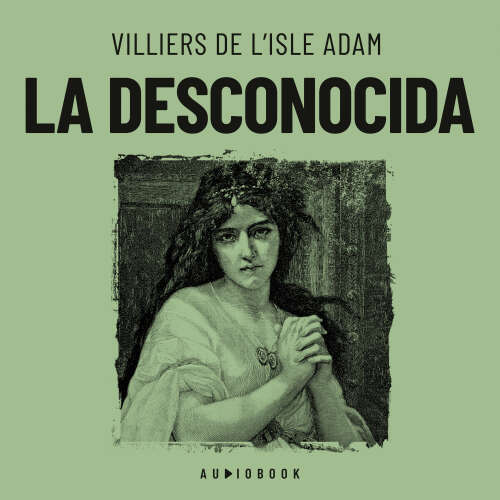 Cover von Villiers De L&#39;isle Adam - La desconocida