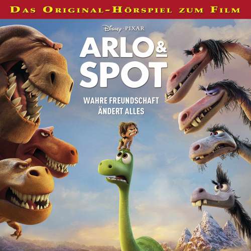 Cover von Arlo & Spot: Wahre Freundschaft ändert alles Hörspiel -  Arlo & Spot: Wahre Freundschaft ändert alles