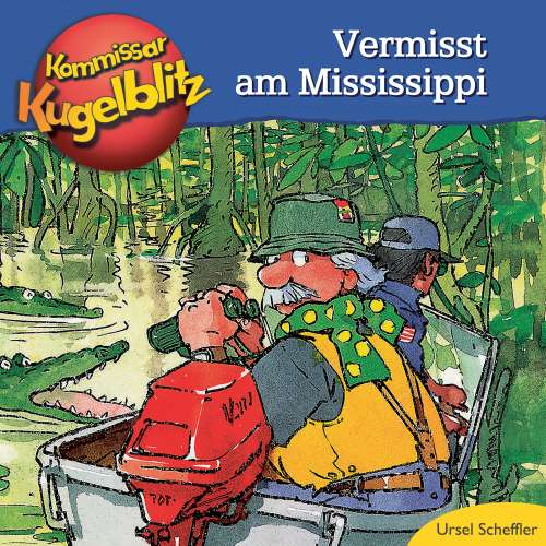 Cover von Ursel Scheffler - Kommissar Kugelblitz - Vermisst am Mississippi
