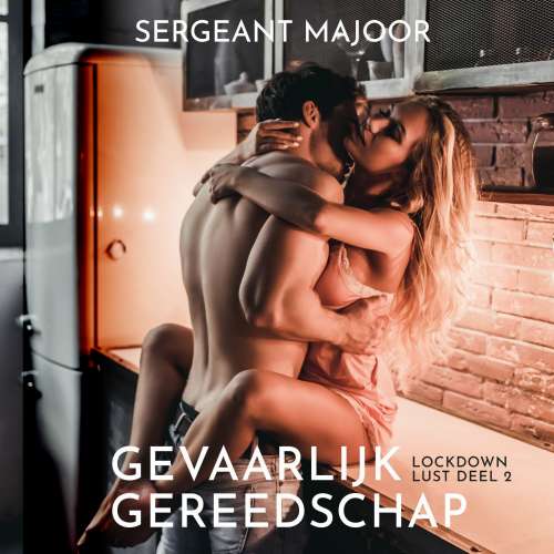 Cover von Sergeant Majoor - Lockdown Lust - Deel 2 - Gevaarlijk gereedschap