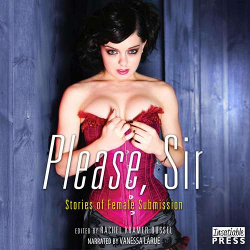 Cover von Rachel Kramer Bussel - Please, Sir - Erotic Stories of Female Submission