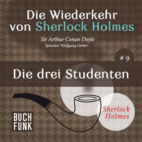 Cover von Arthur Conan Doyle - Sherlock Holmes - Die Wiederkehr von Sherlock Holmes: Die drei Studenten