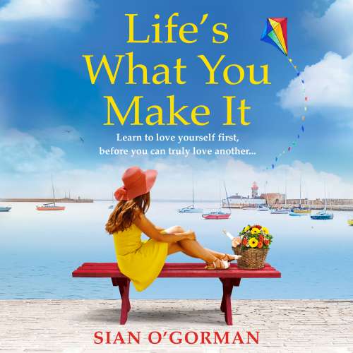 Cover von Sian O&#39;Gorman - Life's What You Make It - A wonderful heartwarming Irish story about family, hope and dreams