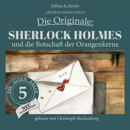 Cover von Sir Arthur Conan Doyle - Die Originale: Die alten Fälle neu - Folge 5 - Sherlock Holmes und die Botschaft der Orangenkerne