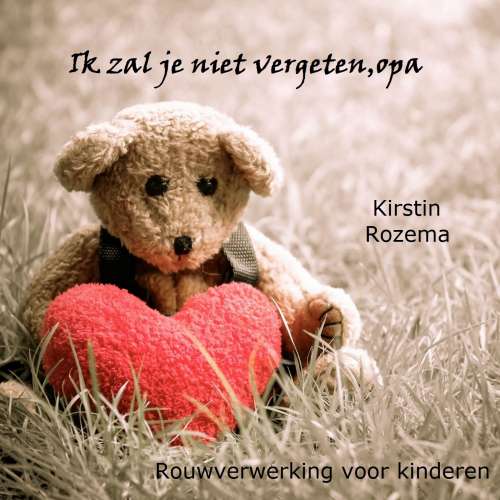 Cover von Kirstin Rozema - Ik zal je niet vergeten, opa - Rouwverwerking voor kinderen