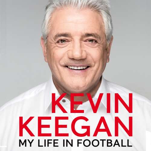 Cover von Kevin Keegan - My Life in Football - The Autobiography