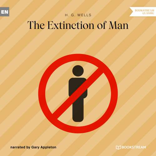 Cover von H. G. Wells - The Extinction of Man