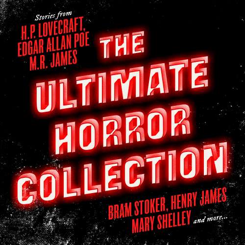 Cover von Edgar Allan Poe - The Ultimate Horror Collection: 60+ Novels and Stories - Frankenstein / Dracula / Jekyll and Hyde / Carmilla / The Fall of the House of Usher / The Call of Cthulhu / The Turn of th ...