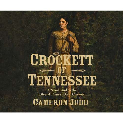 Cover von Cameron Judd - Crockett of Tennessee - A Novel Based on the Life and Times of David Crockett